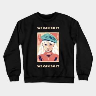 We Can Do It Female Empowerment Crewneck Sweatshirt